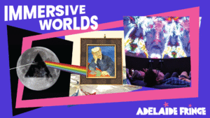 Promotional graphic for Immersive Worlds at Adelaide Fringe showing immersive digital art, space imagery, projected visuals and audiences experiencing full-dome and interactive installations.